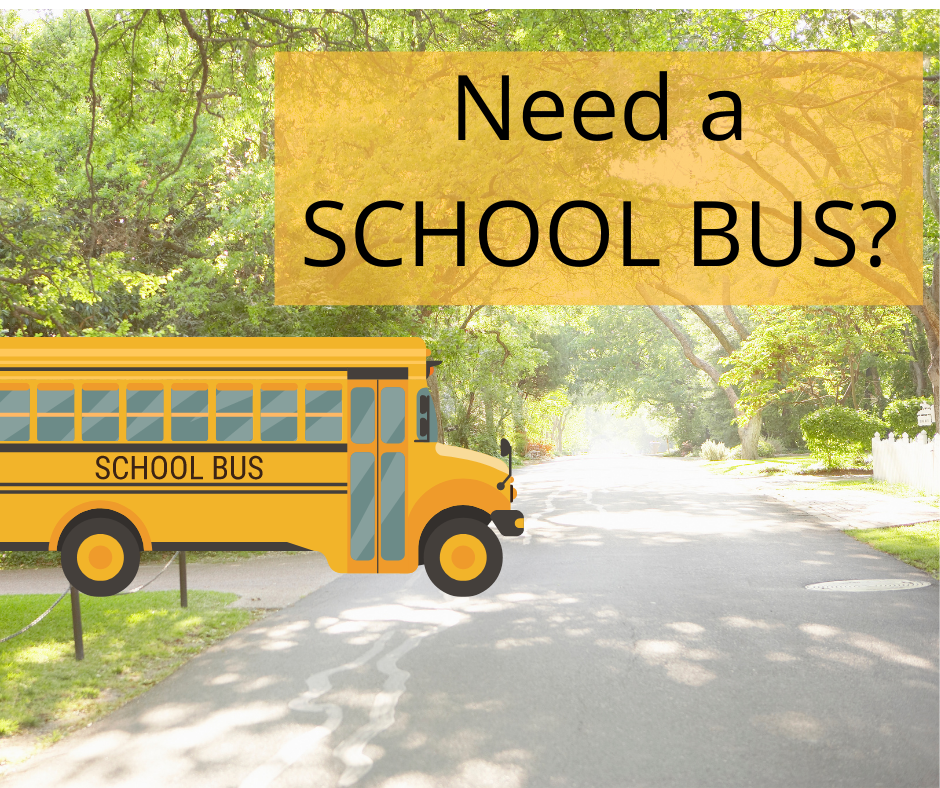  Need a School Bus?